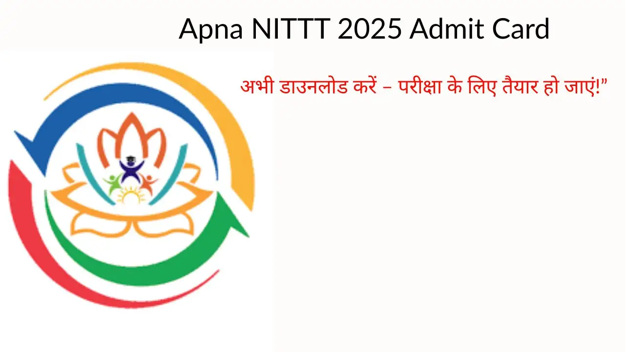 “NITTT Admit Card 2025 डाउनलोड करने का तरीका”
